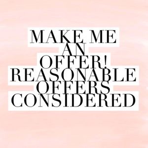 Make me a reasonable offer!!!
